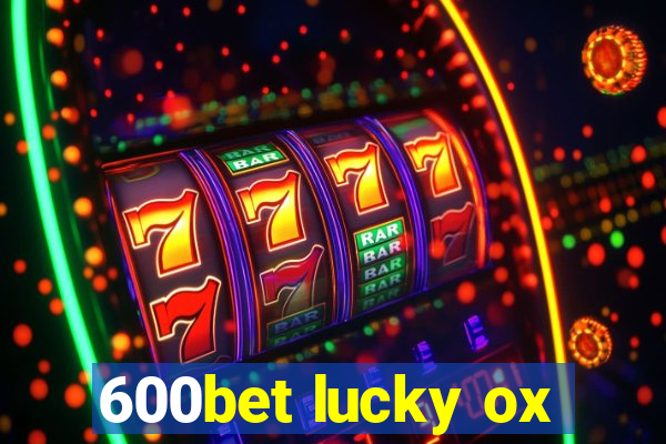 600bet lucky ox